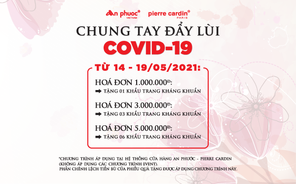 CÙNG AN PHƯỚC PIERRE CARDIN CHUNG TAY ĐẨY LÙI COVID 19